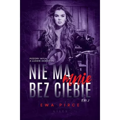 Nie ma mnie bez Ciebie. Tom 2 - Ewa Pirce