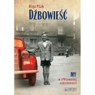 D�bowie��. My w sPRLowanej codzienno�ci - Olga  Ptak