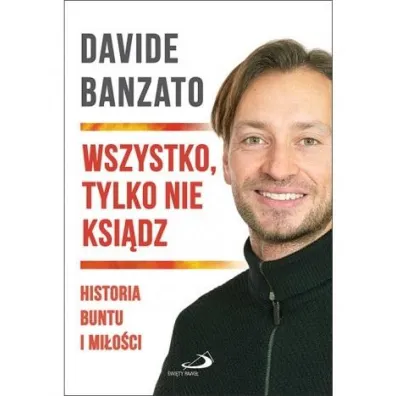 Wszystko, tylko nie ksi�dz - Davide Banzato