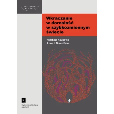 Wkraczanie w doros�o�� w szybkozmiennym �wiecie - Anna I Brzezi�ska