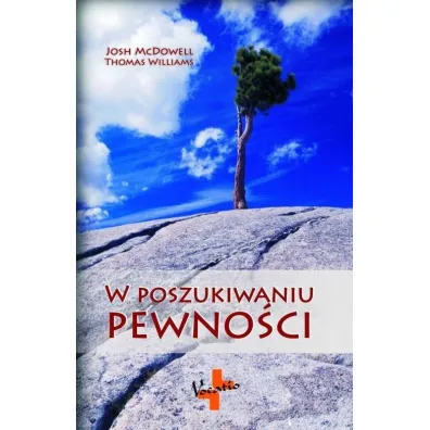 W poszukiwaniu pewno�ci - Josh McDowell, Thomas Williams