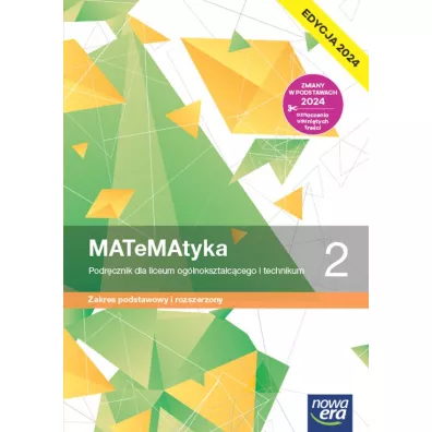 MATeMAtyka 2. Podrcznik dla liceum oglnoksztaccego i technikum. Zakres podstawowy i rozszerzony. Edycja 2024 - Dorota Ponczek, Grzegorz Janocha, Joanna Czarnowska, Jolanta Wesoowska, Lech Chako, Wojciech Babiaski