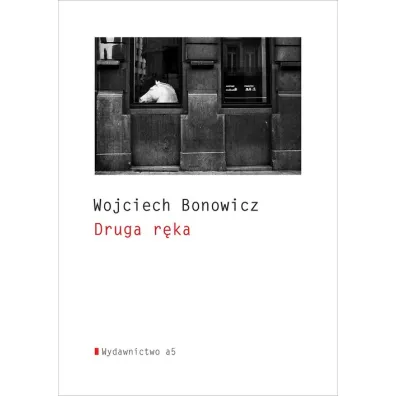 Druga r�ka - Wojciech Bonowicz