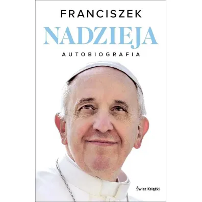 Nadzieja. Autobiografia - Papie� Franciszek - Jorge Mario Bergoglio Si