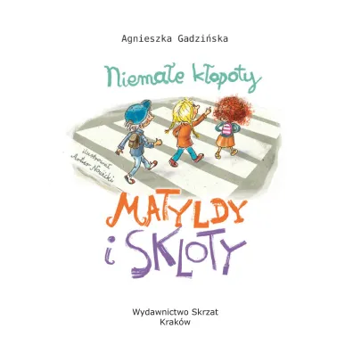 Niema�e k�opoty Matyldy i Skloty