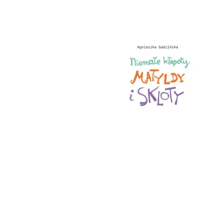 Niema�e k�opoty Matyldy i Skloty