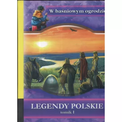 W ba�niowym ogrodzie. Legendy polskie Tom 1