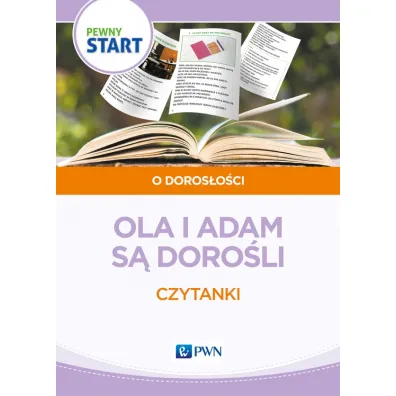 Pewny start. O doros�o�ci. Ola i Adam s� doro�li. Czytanki - Barbara Szostak, Lidia Klaro-Celej