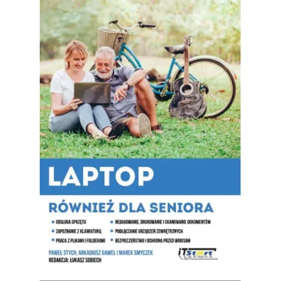 Laptop r�wnie� dla seniora - �ukasz Sobiech, Marek Smyczek, Pawe� Stych, Arkadiusz Gawe�