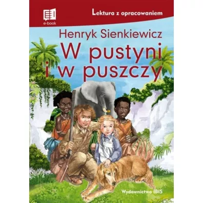 W pustyni i w puszczy. Lektura z opracowaniem - Henryk Sienkiewicz