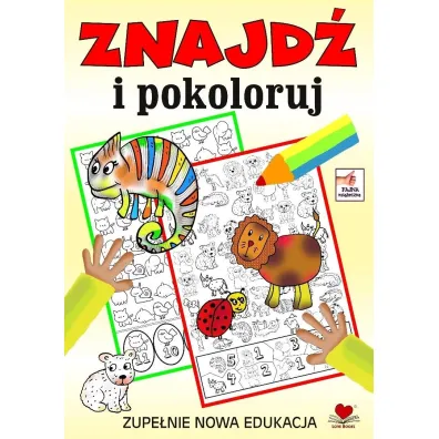 Znajd� i pokoloruj. Zupe�nie nowa edukacja