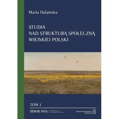 Studia nad struktur� spo�eczn� wiejskiej Polski. Tom 3 - Maria Halamska
