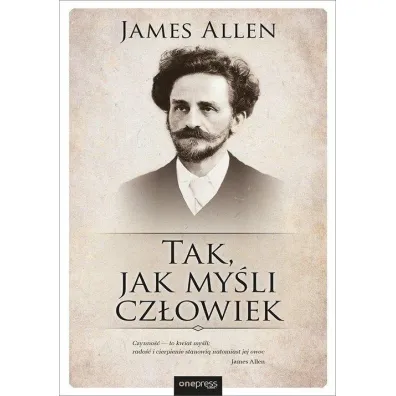 Tak, jak my�li cz�owiek - James Allen