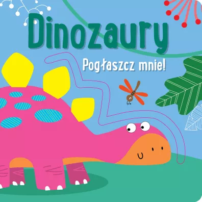 Pog�aszcz mnie! Dinozaury