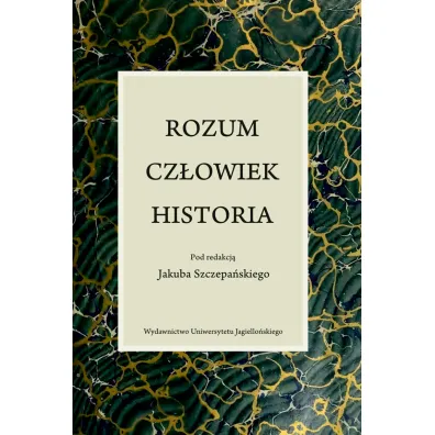 Rozum cz�owiek historia - Jakub Szczepa�ski