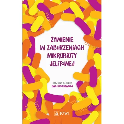 �ywienie w zaburzeniach mikrobioty jelitowej - Ewa  Stachowska