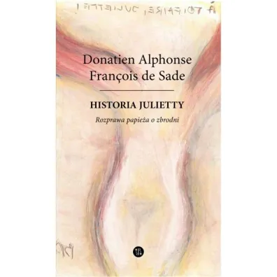 Historia Julietty Tom 4. Rozprawa papie�a o zbrodni - Donatien Alphonse Francois de Sade