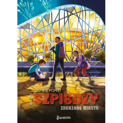 Zakazane Miasto. Miejscy Szpiedzy. Tom 3 - James Ponti