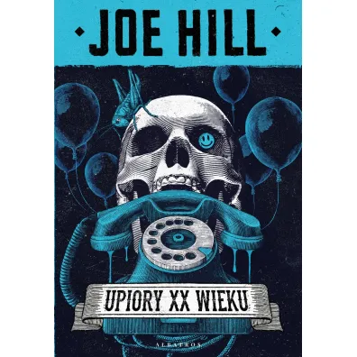 Upiory XX wieku - Joe Hill