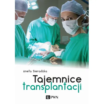 Tajemnice transplantacji - Aneta Sieradzka