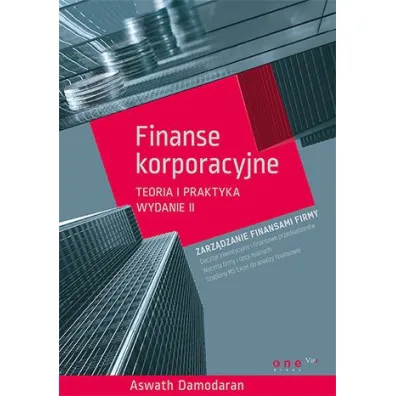 Finanse korporacyjne. Teoria i praktyka - Aswath Damodaran