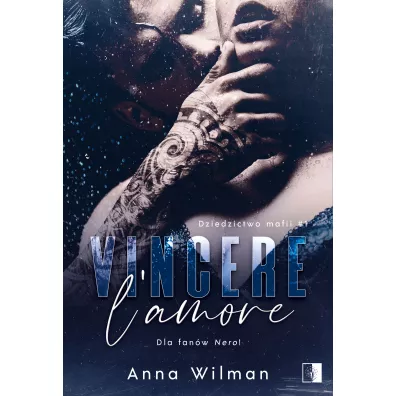 Vincere l'amore. Dziedzictwo mafii. Tom 1 - Anna Willman