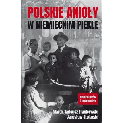 Polskie anio�y w niemieckim piekle - Jaros�aw Stolarski, Marek Tadeusz  Frankowski