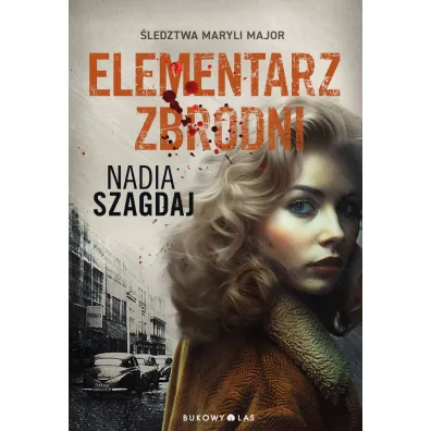 Elementarz zbrodni. �ledztwa Maryli Major - Nadia Szagdaj