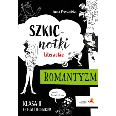 Szkicnotki literackie Romantyzm Klasa 2 liceum i technikum - Anna Katarzyna Przysta�ska
