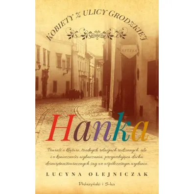 Hanka. Kobiety z ulicy Grodzkiej. Tom 1. Du�e Litery - Lucyna Olejniczak