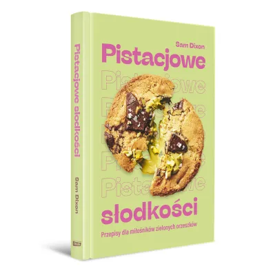 Pistacjowe s�odko�ci. Przepisy dla mi�o�nik�w zielonych orzeszk�w