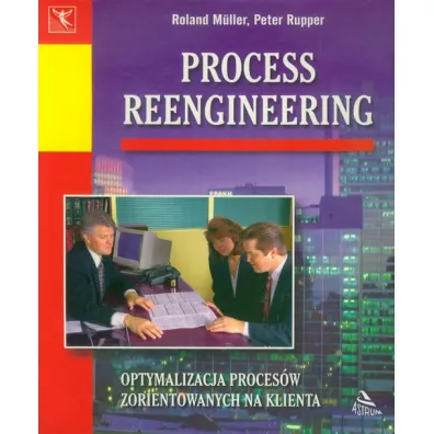 Process Reengineering - Roland Muller, Peter Rupper