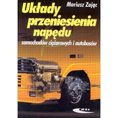 Uk�ady przeniesienia nap�du samochod�w ci�arowych - Mariusz Zaj�c