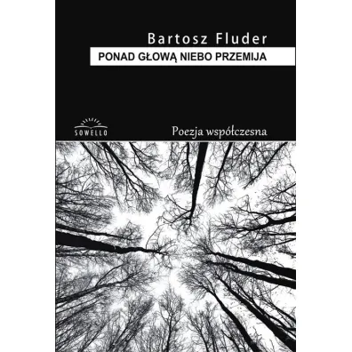 Ponad g�ow� niebo przemija - Bartosz Fluder