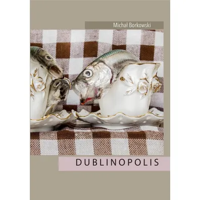Dublinopolis - Micha�  Borkowski