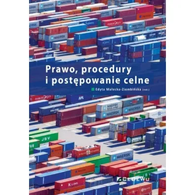 Prawo, procedury i post�powanie celne - Edyta Ma�ecka-Ziembi�ska