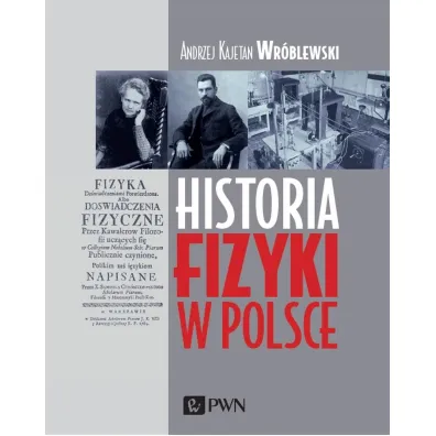 Historia fizyki w Polsce - Andrzej Kajetan Wr�blewski