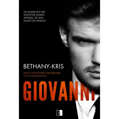 Giovanni. Filthy Marcellos. Tom 2 - Bethany-Kris