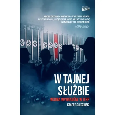 W tajnej s�u�bie. Wojna wywiad�w w II RP - Kacper �ledzi�ski