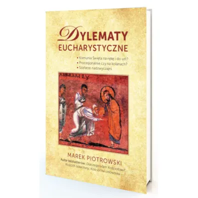 Dylematy eucharystyczne - Marek Piotrowski