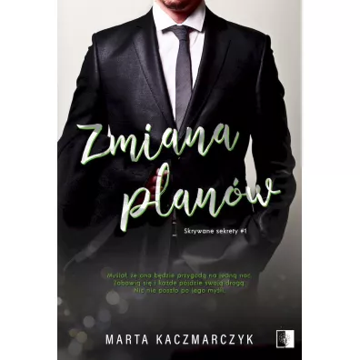 Zmiana plan�w. Skrywane sekrety. Tom 1 - Marta Kaczmarczyk