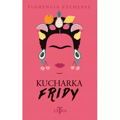 Kucharka Fridy - Florencia Etcheves