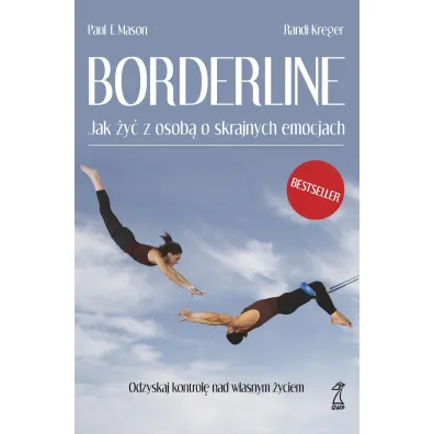 Borderline. Jak �y� z osob� o skrajnych emocjach - Randi Kreger, Paul Mason