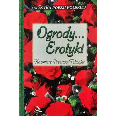 Ogrody liryki - Kazimierz Przerwa-Tetmajer