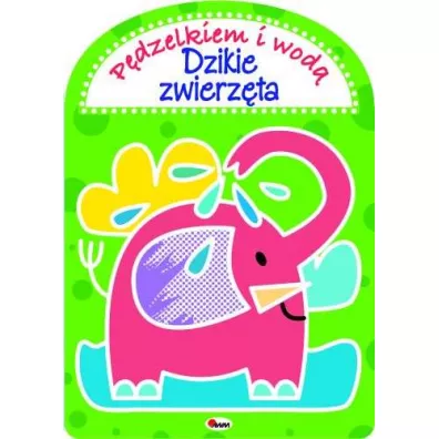 Pdzielkiem Dzikie zwierzta - Mirosawa Kwieciska, Anna  Gensler-Buraczyska