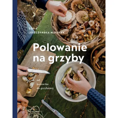 Polowanie na grzyby - Zo�ka Leszczy�ska-Nizio�ek