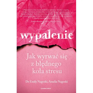 Wypalenie. Jak wyrwa� si� z b��dnego ko�a stresu