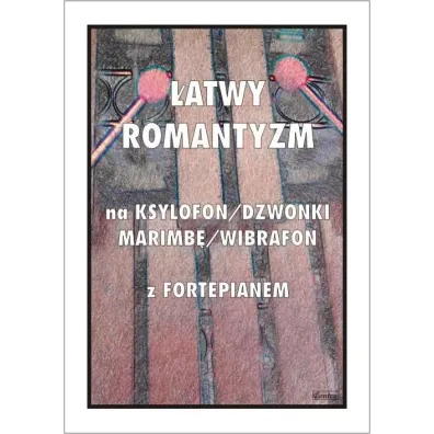 �atwy Romantyzm na ksylofon/dzwonki/marimb�/wibrafon z fortepianem - Tadeusz  Pawson