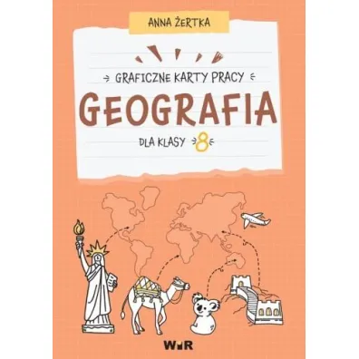 Geografia. Graficzne karty pracy dla klasy 8