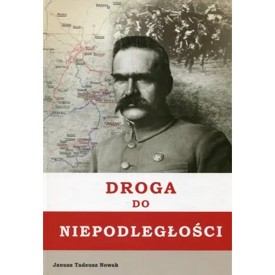 Droga do niepodleg�o�ci - Janusz Tadeusz Nowak